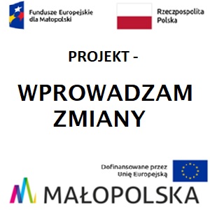 Projekt pn. "WPROWADZAM ZMIANY"