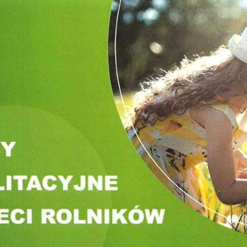 Turnusy rehabilitacyjne dla dzieci rolników