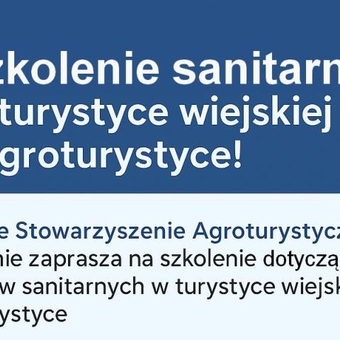 Szkolenie z przepisów sanitarnych w turystyce wiejskiej i agroturystyce!