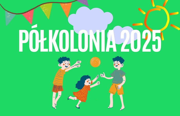 Półkolonia 2025 - Zapisny na I i II turnus