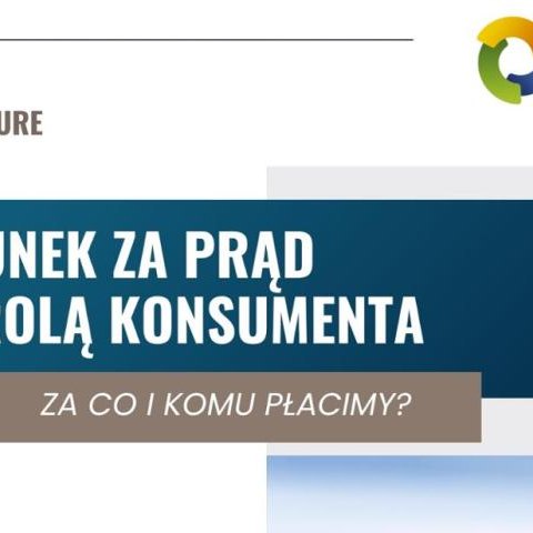 Kampania Informacyjna dotyczącą rachunków za energię elektryczną pt. „Rachunki pod kontrolą konsumenta”