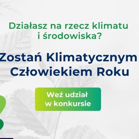 Rusza 5. edycja konkursu „Klimatyczny Człowiek Roku” – zgłoś lokalnego bohatera klimatu!