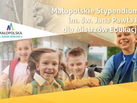 Regulaminu Małopolskiego Stypendium im. św. Jana Pawła II dla Mistrzów Edukacji