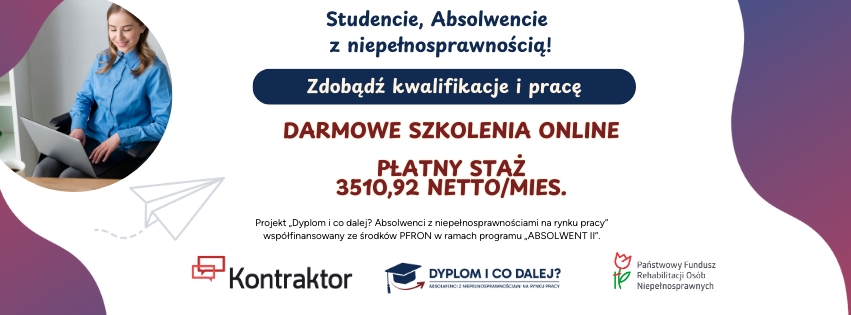 Projekt - Dyplom i co dalej? Absolwenci z niepełnosprawnościami na rynku pracy
