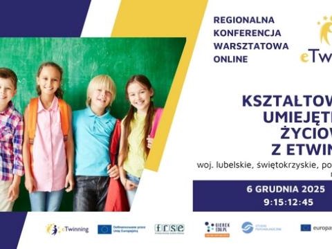 Regionalna Konferencja Online eTwinning: „Kształtowanie umiejętności życiowych z eTwinning” – zapraszamy nauczycieli do udziału!